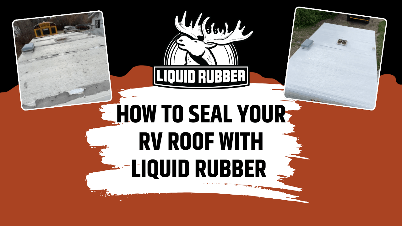 How To Restore Your RV Roof With Liquid Rubber