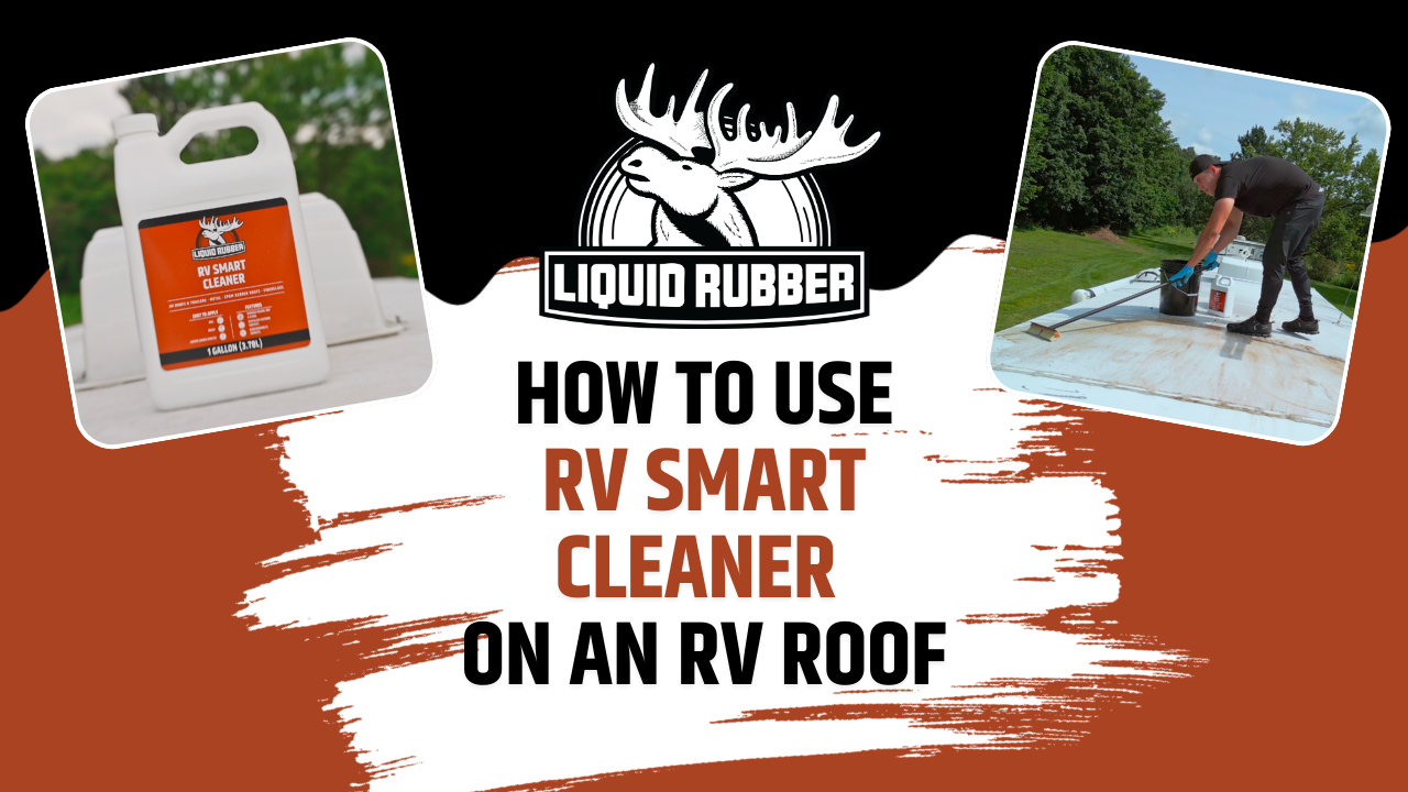 How to use Liquid Rubber RV Smart Cleaner